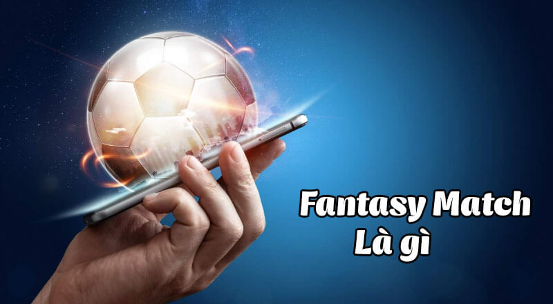 Cược kèo Fantasy match
