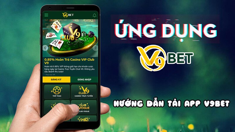 Tải app V9BET như thế nào?