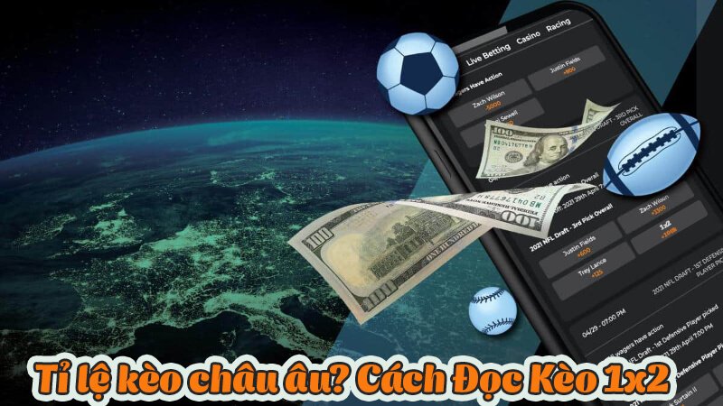 Thuật ngữ kèo châu âu có nghĩa là gì?