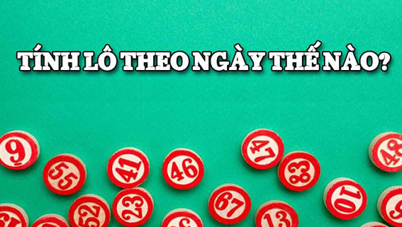 Cách tính lô theo ngày dựa theo ngày âm lịch