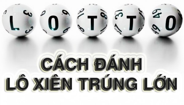 Thuật ngữ lô xiên có nghĩa là gì ?